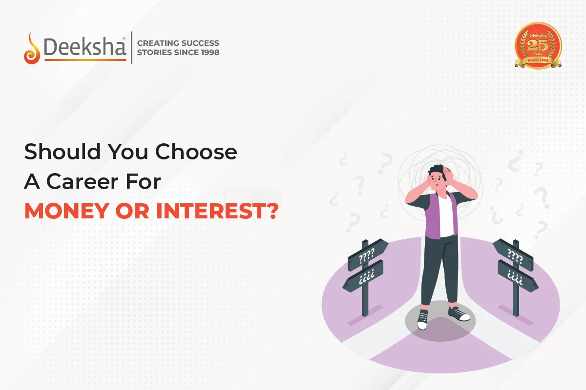 Should You Choose A Career For Money Or Interest