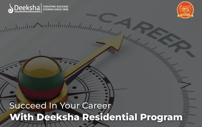 Succeed In Your Career With Deeksha Residential Program