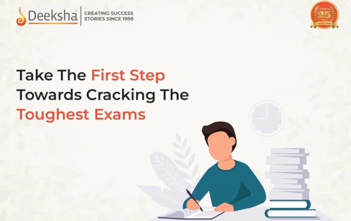 Take The First Step Towards Cracking The Toughest Exams