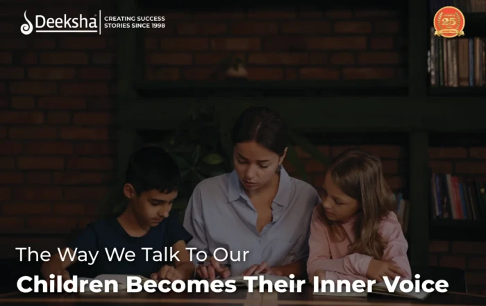 The Way We Talk To Our Children Becomes Their Inner Voice