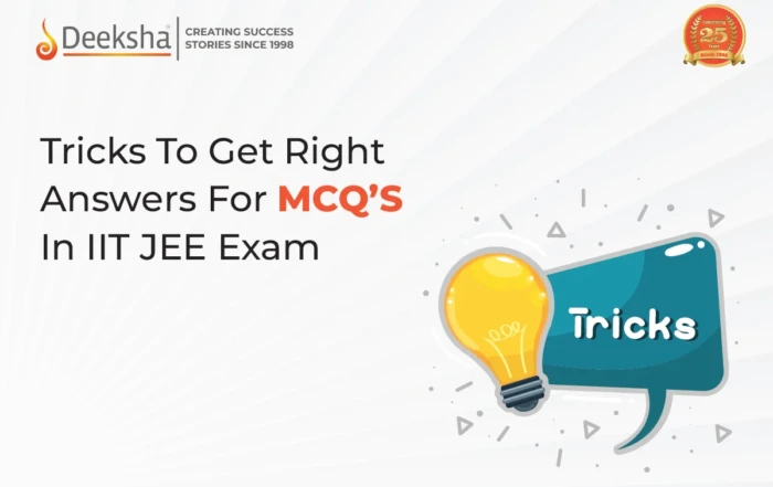 Tricks To Get Right Answers For MCQs In IIT JEE Exam