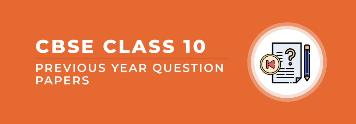 CBSE Previous Year Question Papers For Class 10 Students | Download ...