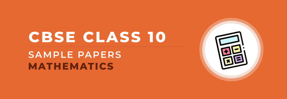 CBSE Class 10 Maths Sample Paper - Download Free PDF | Deeksha Vedantu