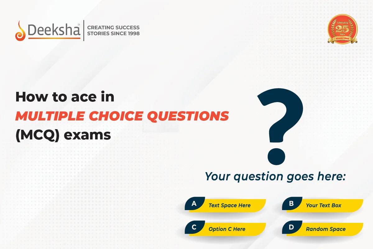 How to ace in Multiple Choice Questions (MCQ) exams