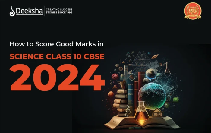 How to Score Good Marks in Science Class 10 CBSE 2024