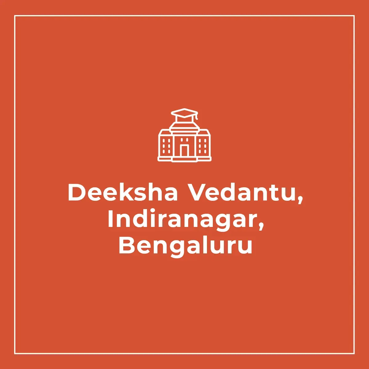 Deeksha Vedantu, Indiranagar, Bengaluru