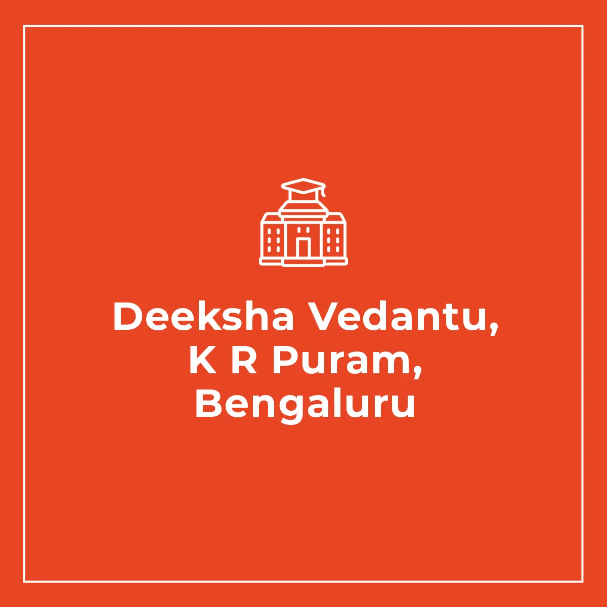 Deeksha Vedantu K R Puram, Bengaluru