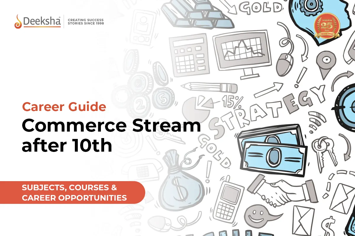 Commerce Stream after 10th- Subjects, Courses and Career Opportunities