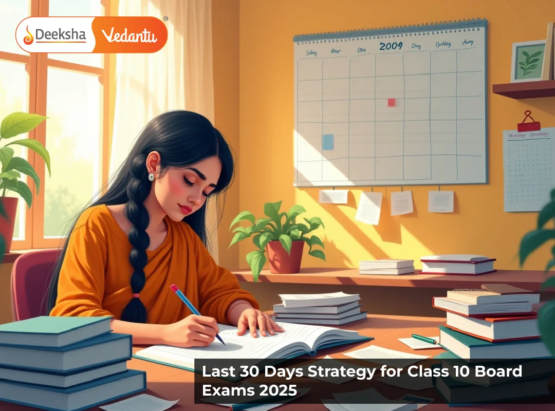 Last 30 Days Strategy for Class 10 Board Exams 2025