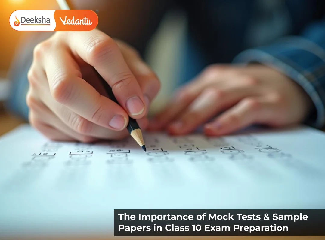 The Importance of Mock Tests & Sample Papers in Class 10 Exam Preparation