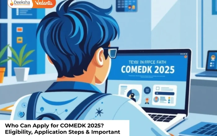 Who Can Apply for COMEDK 2025 Eligibility, Application Steps & Important Guidelines