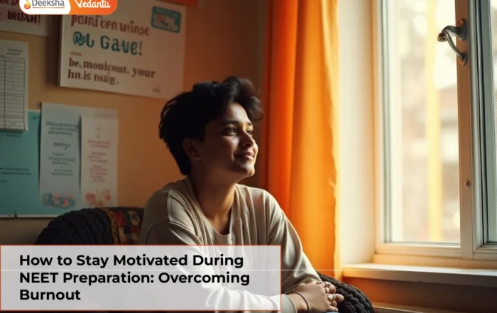 How to Stay Motivated During NEET Preparation: Overcoming Burnout