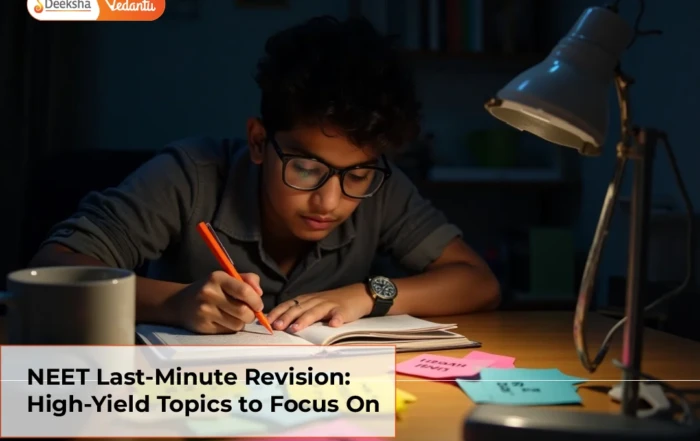 NEET Last-Minute Revision: High-Yield Topics to Focus On