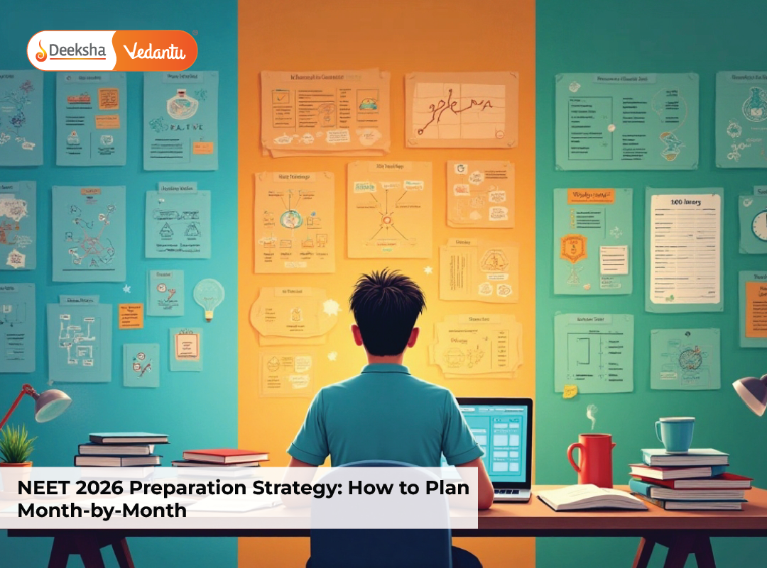 NEET 2026 Preparation Strategy: How to Plan Month-by-Month