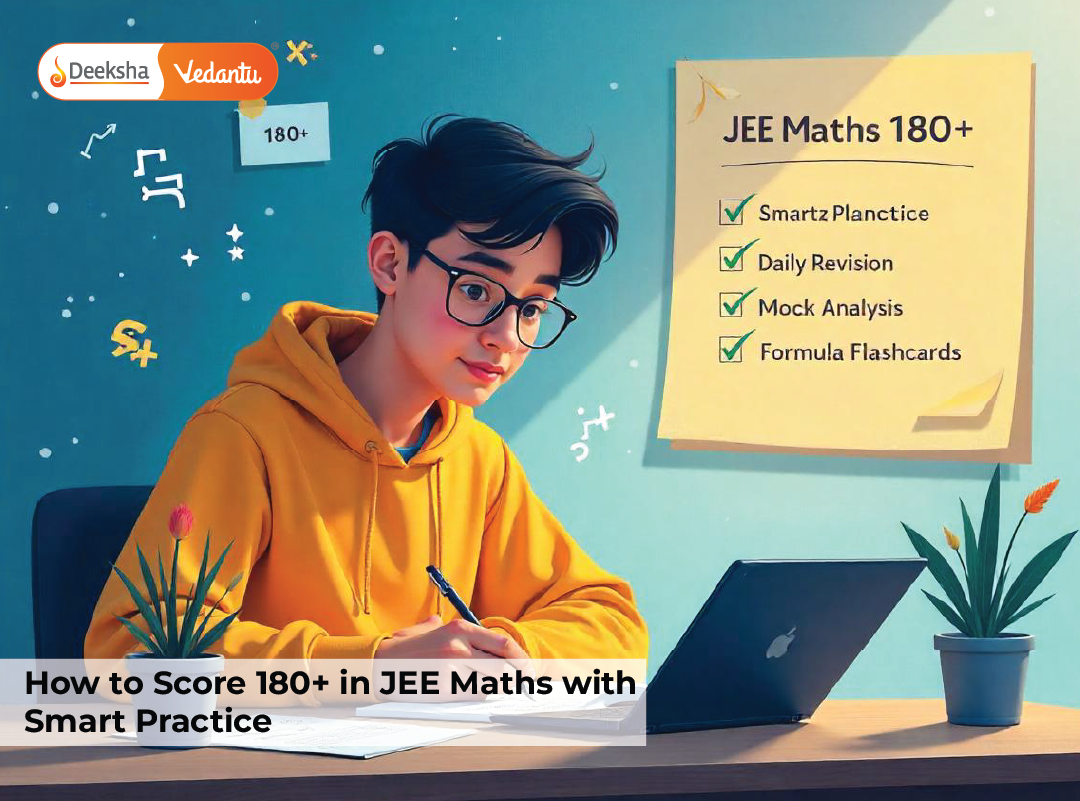 How to Score 180+ in JEE Maths with Smart Practice