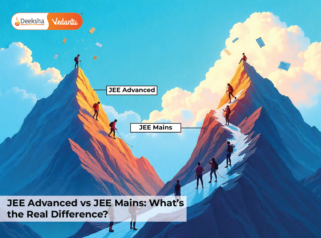 JEE Advanced vs JEE Mains: What’s the Real Difference?