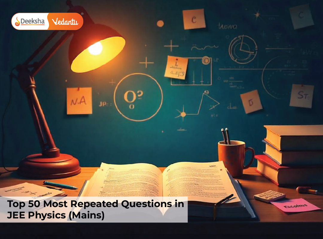 Top 50 Most Repeated Questions in JEE Physics (Mains)