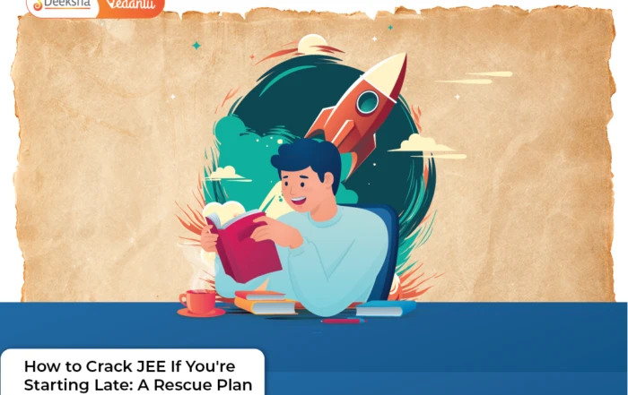 How to Crack JEE If You're Starting Late A Rescue Plan