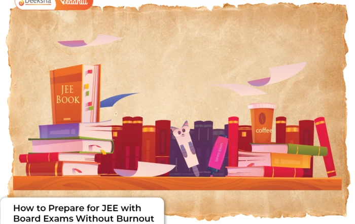 How to Prepare for JEE with Board Exams Without Burnout