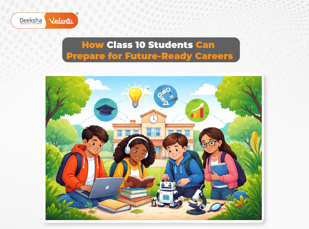 How Class 10 Students Can Prepare for Future-Ready Careers