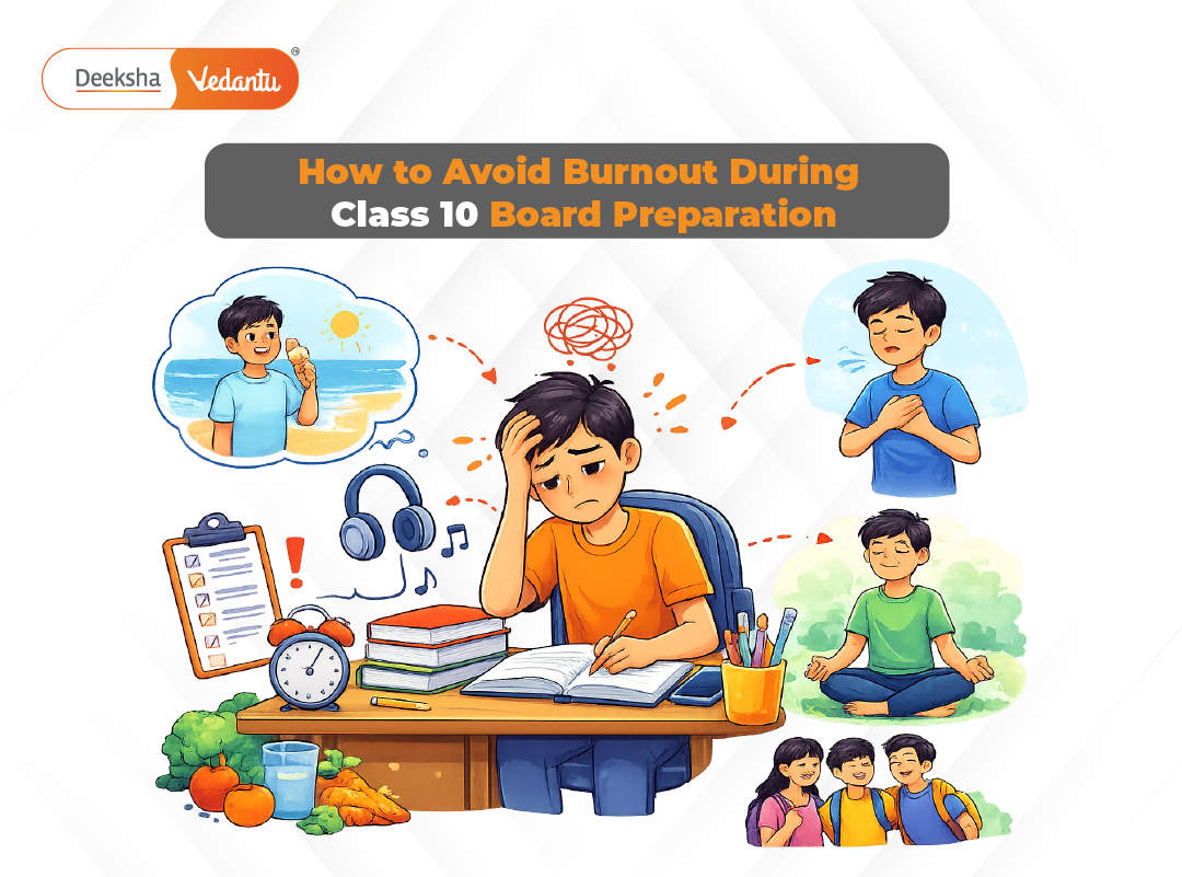 How to Avoid Burnout During Class 10 Board Preparation