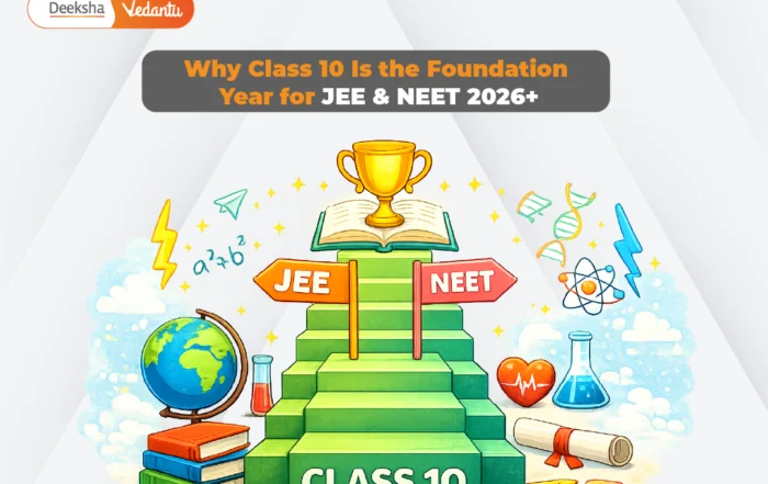 Why Class 10 Is the Foundation Year for JEE & NEET 2026+