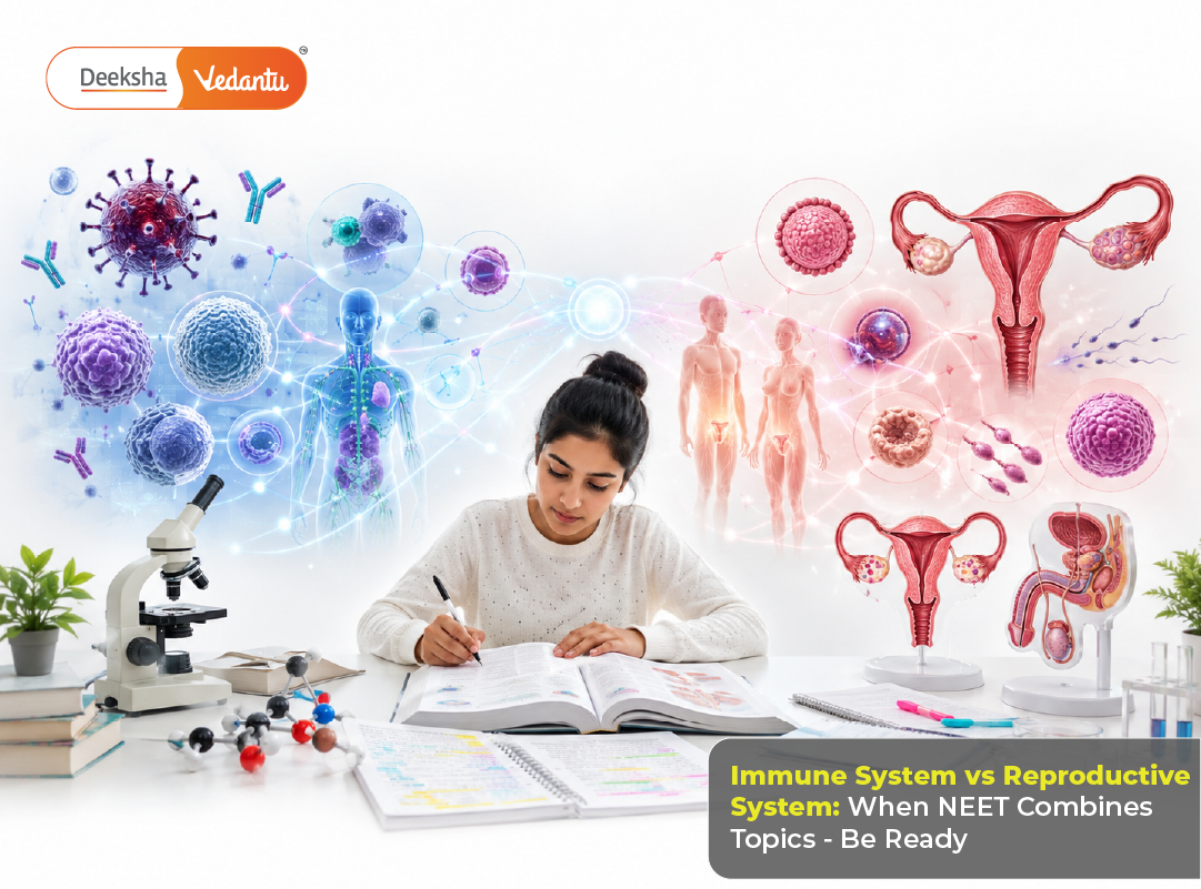 Immune System vs Reproductive System When NEET Combines Topics – Be Ready Immune System vs Reproductive System When NEET Combines Topics - Be Ready